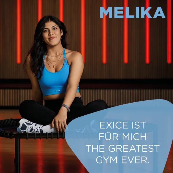 Melika: &bdquo;EXICE ist f&uuml;r mich the greatest gym ever.&ldquo;